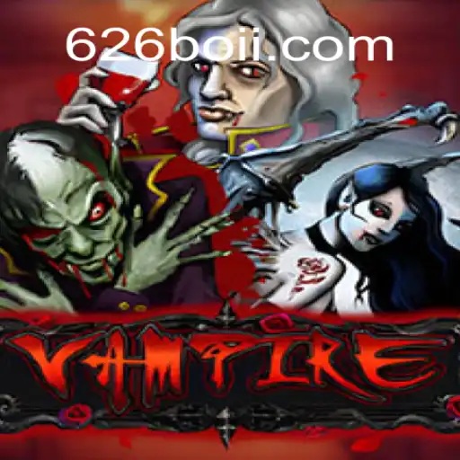 Unveiling Vampire: A Thrilling Adventure with 626Boi.com Oficial Slots Brasil #1